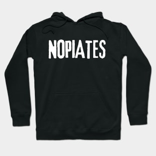 Vintage Nopiates Opiate Addict | Drug Free Hoodie